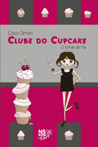 Clube do cupcake - O brinde de Mia, de Simon, Coco. Série Clube do cupcake (6), vol. 6. Novo Século Editora e Distribuidora Ltda., capa mole em português, 2018