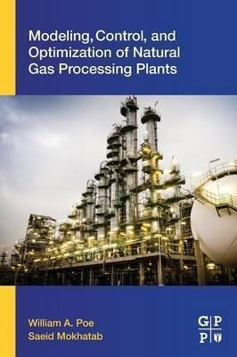 Modeling, Control, And Optimization Of Natural Gas Proces...