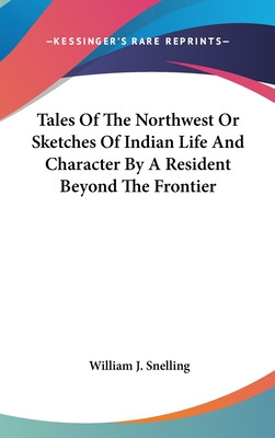 Libro Tales Of The Northwest Or Sketches Of Indian Life A...