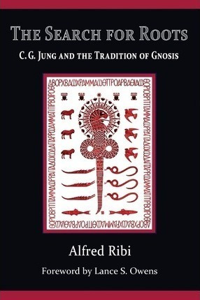 The Search For Roots : C. G. Jung And The Tradition Of Gn...