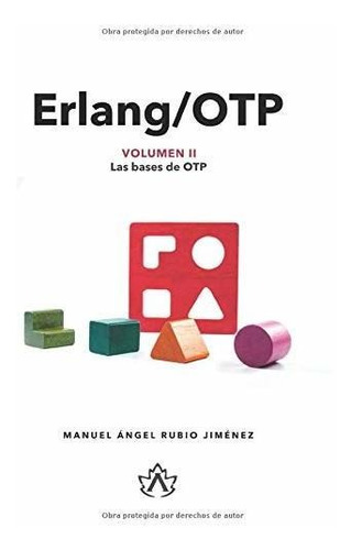 Libro : Erlang/otp Volumen Ii Las Bases De Otp - Rubio...