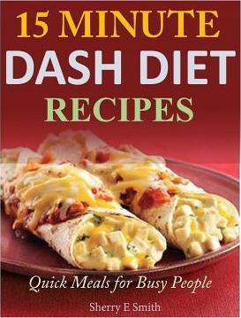 Libro 15 Minute Dash Diet Recipes - Sherry E Smith