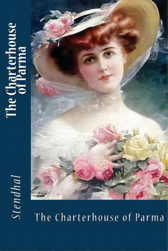 The Charterhouse Of Parma, De Scott Moncrieff, C. K.. Editorial Createspace, Tapa Blanda En Inglés