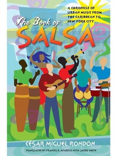 El Libro De La Salsa: Una Crónica De La Música Urbana Del