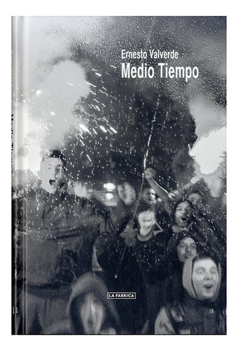 Medio Tiempo, De Valverde, Ernesto. La Fábrica Editorial, Ta