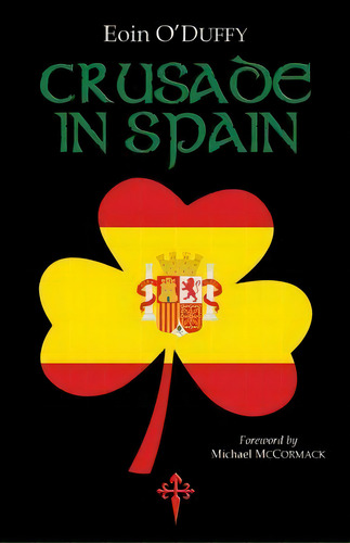 Crusade In Spain, De Eoin O'duffy. Editorial Reconquista Press, Tapa Blanda En Inglés