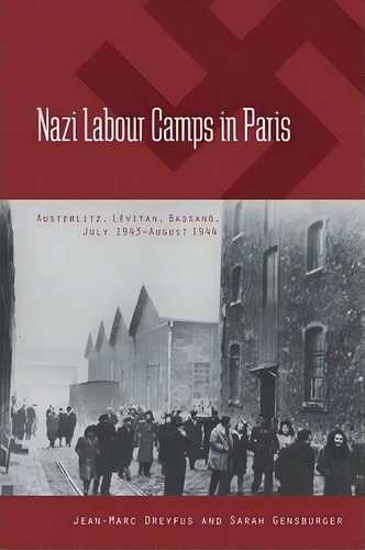 Nazi Labour Camps In Paris, De Jean-marc Dreyfus. Editorial Berghahn Books, Tapa Blanda En Inglés