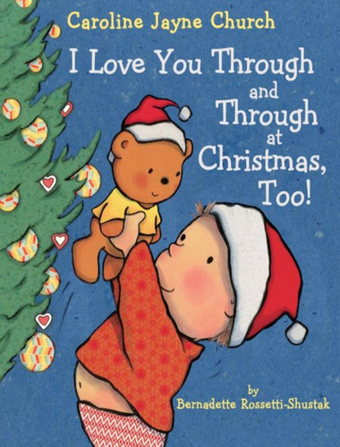 I Love You Through And Through At Christmas, Too!, De Rossetti-shustak, Bernadette. Editorial Scholastic, Tapa Mole, Edición 1 En Inglês, 2018