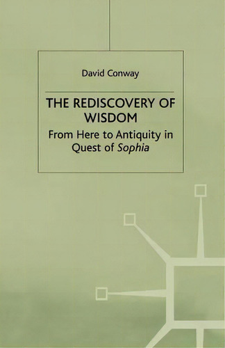 The Rediscovery Of Wisdom, De D. Way. Editorial Palgrave Macmillan, Tapa Blanda En Inglés