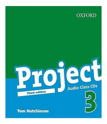 Project 3   Class Audio Cds   03 Ed: Project 3   Class Audio Cds   03 Ed, De Hutchinson, Tom. Editora Oxford, Capa Mole, Edição 3 Em Inglês