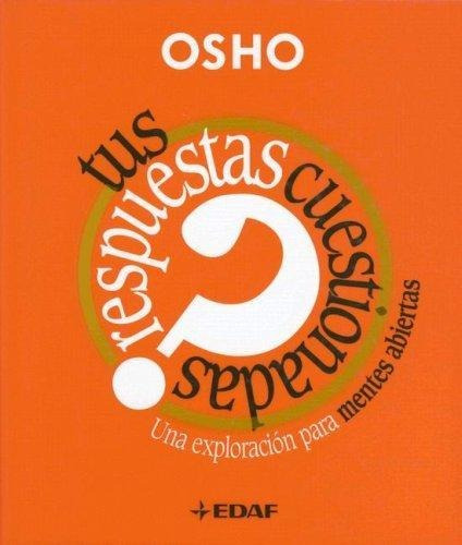 Tus Respuestas Cuestionadas - Osho