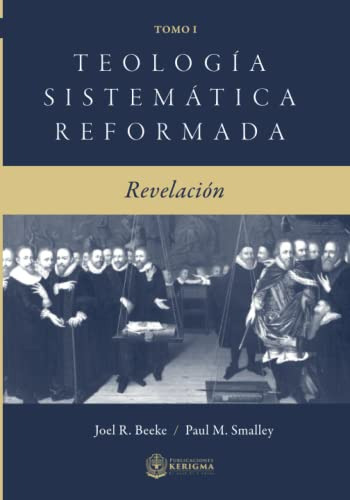 Teologia Sistematica Reformada: Revelacion -teologia Sistema