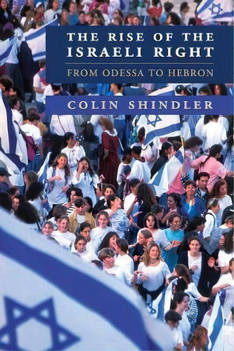 The Rise Of The Israeli Right, De Colin Shindler. Editorial Cambridge University Press, Tapa Blanda En Inglés