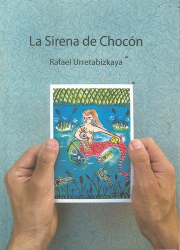 La Sirena De Chocón - Rafael Urretabizkaya