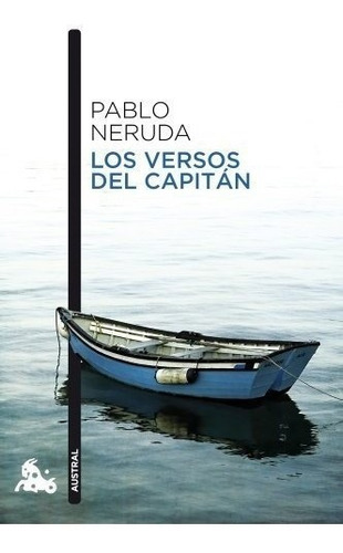 Los Versos Del Capitán (contemporánea), De Neruda, Pablo. Editorial Austral, Tapa Blanda En Español