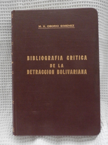 Bibliografia Critica De La Detraccion Bolivariana. 