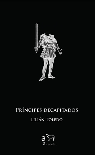 Príncipes Decapitados - Lilián Toledo