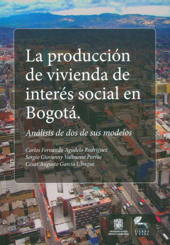 La Producción De Vivienda De Interés Social En Bogotá Anális