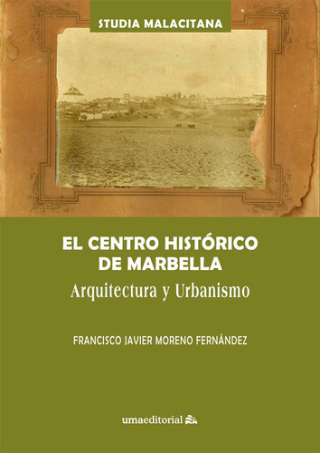 El Centro Historico De Marbella - Moreno Fernandez, Franc...