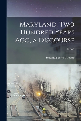 Libro Maryland, Two Hundred Years Ago, A Discourse; 3, No...