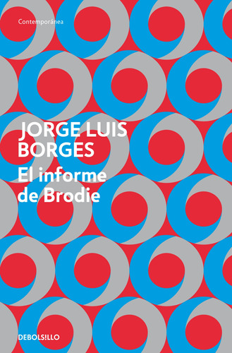 El Informe De Brodie - Borges, Jorge Luis  - *