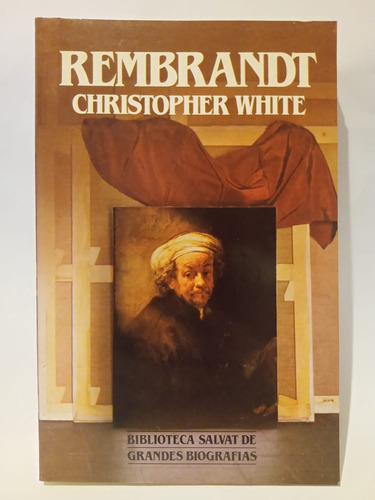 Rembrandt - Christopher White - Ed: Salvat