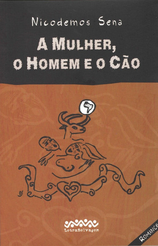 A Mulher, O Homem E O Cão, De Sena, Nicodemos. Editora Letra Selvagem Editora E Livraria Em Português