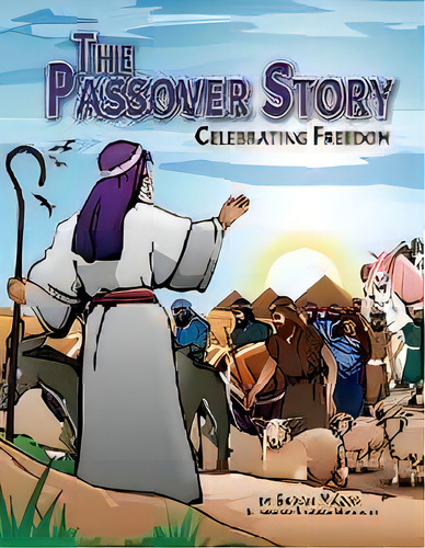 The Passover Story : Celebrating Freedom, De Sarah Mazor. Editorial Mazorbooks, Tapa Blanda En Inglés