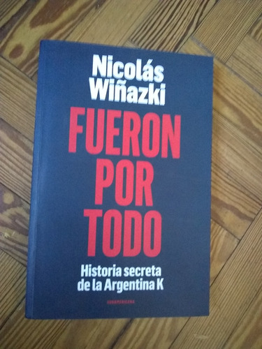 Wiñazi Nicolás Fueron Por Todo Historia Secreta De Argent K