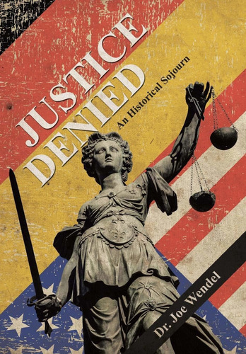 Libro Justice Denied: An Historical Sojourn - Nuevo
