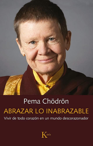 Libro: Abrazar Lo Inabrazable: Vivir De Todo Corazón En Un M