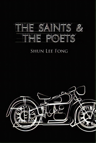 The Saints & The Poets, De Fong, Shun Lee. Editorial Lightning Source Inc, Tapa Blanda En Inglés