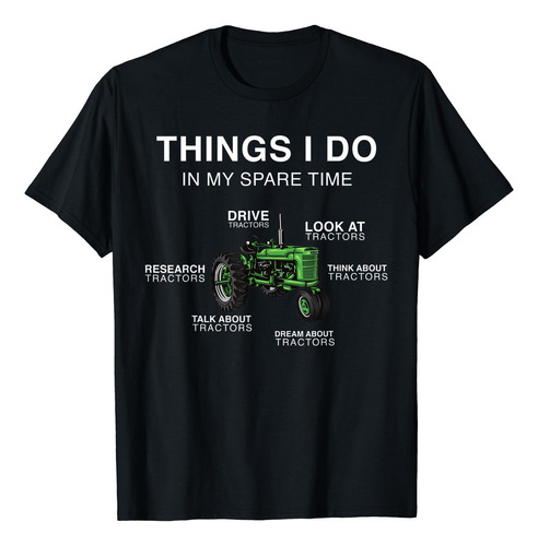 Camiseta Farm Tractor Things I Do In My Spare Time Farmer