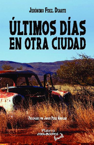 Libro Últimos Dias En Otra Ciudad - J. Fernández Duarte