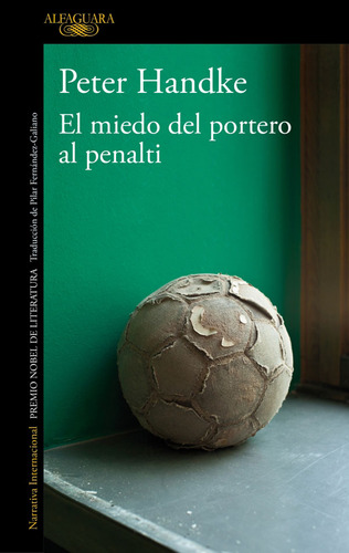 El Miedo Del Portero Al Penalti, De Peter Handke. Editorial Penguin Random House, Tapa Blanda, Edición 2019 En Español