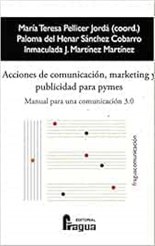 Acciones De Comunicación, Marketing Y Publicidad Para Pymes.