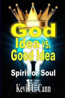 Libro God Idea Vs. Good Idea - Kevin L Cann