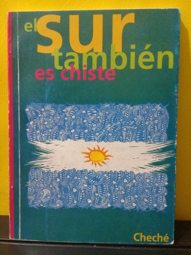 Cheche - El Sur Tambien Es Chiste - Edic Mapocho - Edic 2001