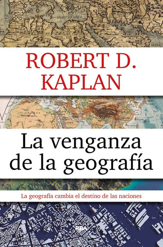 Libro La Venganza De La Geografía - Kaplan, Robert D.
