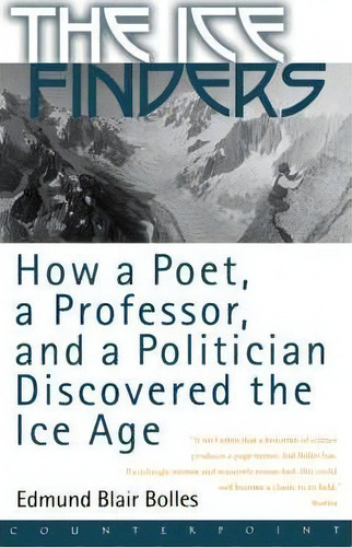 The Ice Finders, De Edmund Blair Bolles. Editorial Counterpoint, Tapa Blanda En Inglés