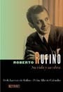 Roberto Rufino Su Vida Y Su Obra - De Rufino/colo (libro)