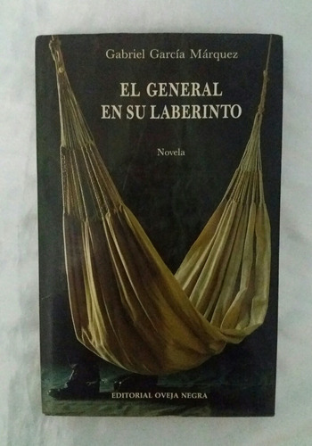 El General En Su Laberinto Gabriel Garcia Marquez 1era Edic.