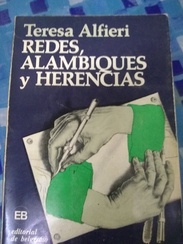Redes, Alambiques Y Herencias. Teresa Alfieri