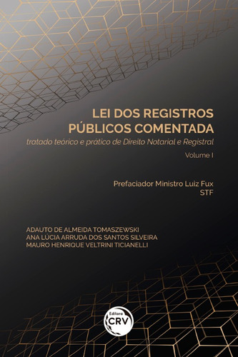 Lei dos registros públicos comentada:: tratado teórico e prático de direito notarial e registral volume i, de Tomaszewski, Adauto de Almeida. Editorial Editora CRV LTDA ME, capa mole em português, 2020