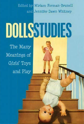 Dolls Studies, De Miriam Forman-brunell. Editorial Peter Lang Publishing Inc, Tapa Blanda En Inglés