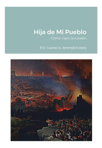 Libro Hija De Mi Pueblo Cómo Cayó Jerusalén (spanish Editio