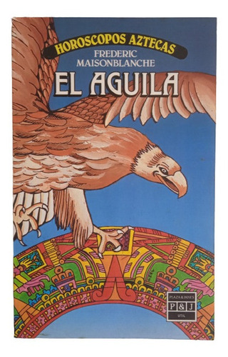 Horóscopos Aztecas El Águila 