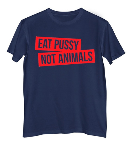 Remera De Hombre Eat Pussy Not Animals Vegano Vegetariano 4