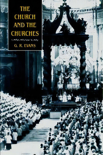 The Church And The Churches, De G. R. Evans. Editorial Cambridge University Press, Tapa Dura En Inglés