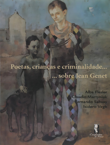 Poetas, Criancas E Criminalidade... - ...sobre Jean Genet, De Vegh, Isidoro. Editorial Cia De Freud, Tapa Mole, Edición 1 En Português, 2005